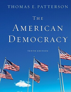 The American Democracy by Thomas E. Patterson