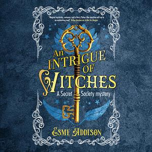 An Intrigue of Witches by Esme Addison