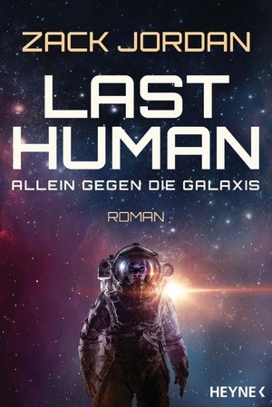 Last Human: Allein gegen die Galaxis by Zack Jordan