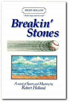Breakin Stones: Books Boys Want to Read by Robert Holland