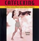 Catflexing: The Catlover's Guide to Weight Training, Aerobics and Stretching by Stephanie Jackson