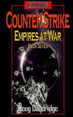 Exodus: Empires at War: Book 7: Counter Strike. by Doug Dandridge
