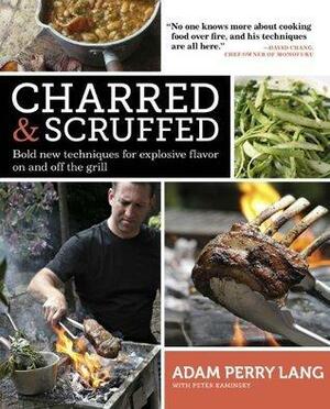 Charred & Scruffed by Adam Perry Lang, Adam Perry Lang, Simon Wheeler, Peter Kaminsky