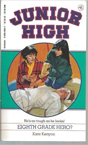 Eighth Grade Hero (Junior High #6) by Kate Kenyon