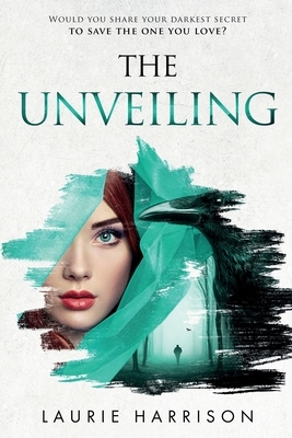 The Unveiling by Laurie Harrison