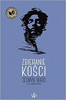 Zbieranie kości by Jesmyn Ward