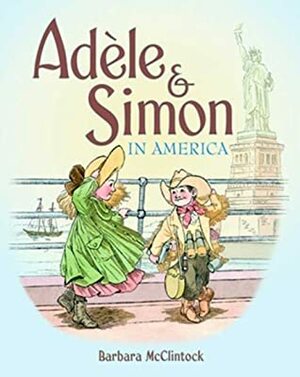 Adèle & Simon in America by Barbara McClintock