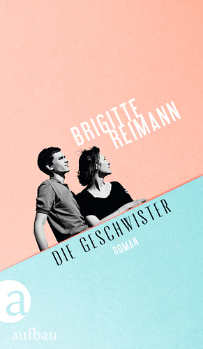 Die Geschwister by Brigitte Reimann