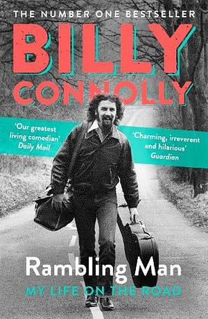 Rambling Man: Travels of a Lifetime by Billy Connolly