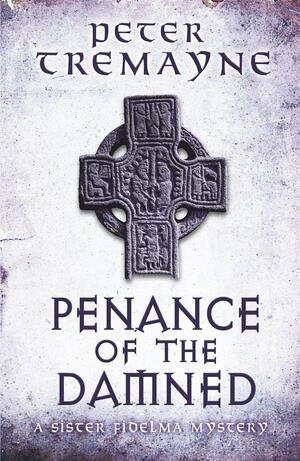 Penance of the Damned by Peter Tremayne