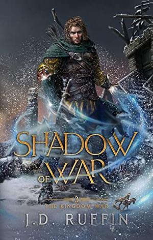 Shadow of War: An Epic Fantasy Adventure by J.D. Ruffin