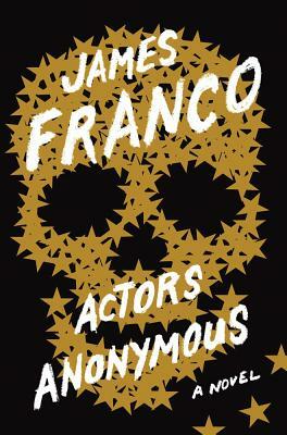 Actors Anonymous by James Franco
