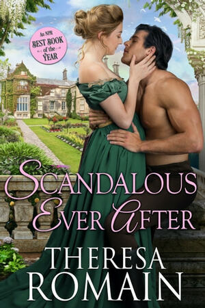 Scandalous Ever After by Theresa Romain