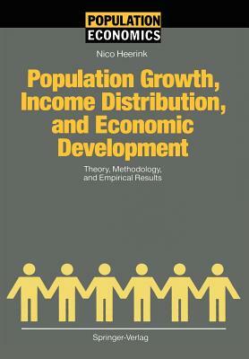 Population Growth, Income Distribution, and Economic Development: Theory, Methodology, and Empirical Results by Nico Heerink