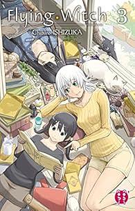 Flying Witch Tome 3, Volume 3 by Chihiro Ishizuka