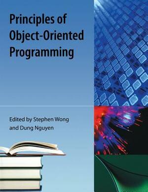 Principles of Object-Oriented Programming by Stephen Wong