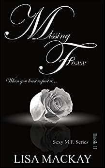 Missing Foxx: When You Least Expect It... by Lisa Mackay