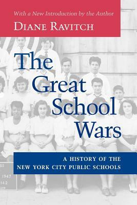 The Great School Wars: A History of the New York City Public Schools by Diane Ravitch