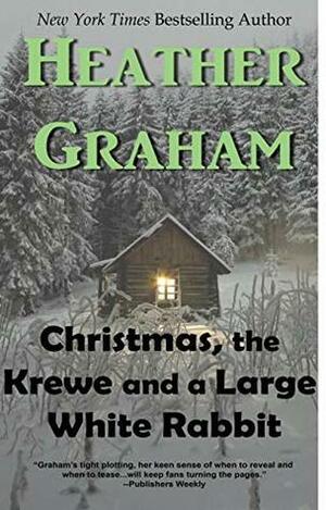 Christmas, The Krewe and a Large White Rabbit by Heather Graham