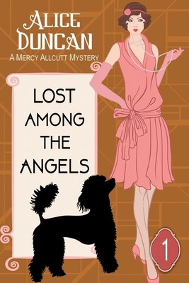 Lost Among the Angels (A Mercy Allcutt Mystery, Book 1): Historical Cozy Mystery by Alice Duncan