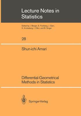 Differential-Geometrical Methods in Statistics by Shun-Ichi Amari