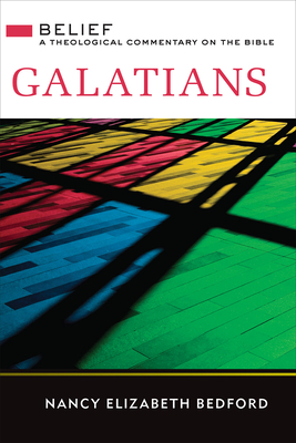 Galatians: A Theological Commentary on the Bible by Nancy Bedford