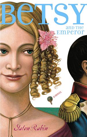 Betsy and the Emperor by Staton Rabin