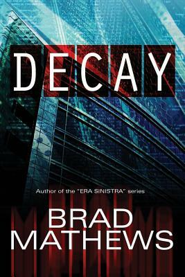 Decay by Brad Mathews