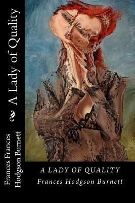Lady of Quality by Frances Hodgson Burnett