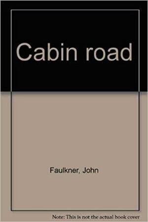 Cabin Road by John Faulkner