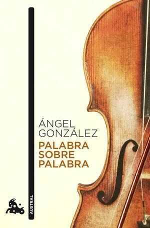 Palabra sobre palabra by Ángel González