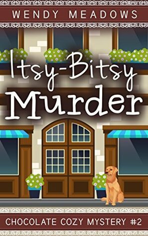Itsy-Bitsy Murder by Wendy Meadows