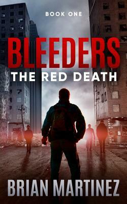 Bleeders: Book 1, the Red Death by Brian Martinez