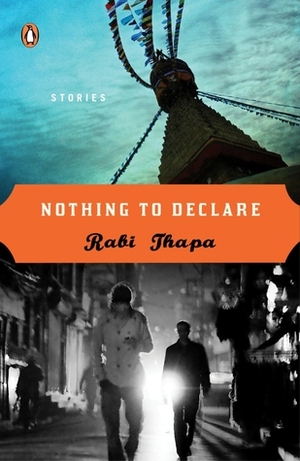 Nothing to Declare by Rabi Thapa