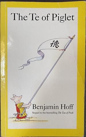 The Te of Piglet by Benjamin Hoff