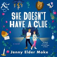 She Doesn't Have A Clue by Jenny Elder Moke