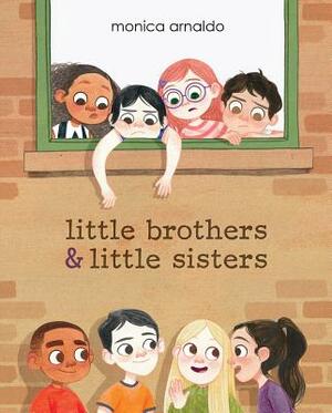 Little Brothers & Little Sisters by Monica Arnaldo