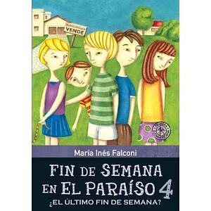 Fin de Semana en El Paraíso 4: ¿El Ultimo Fin de Semana? by María Inés Falconi