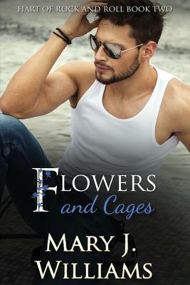 Flowers and Cages by Mary J. Williams