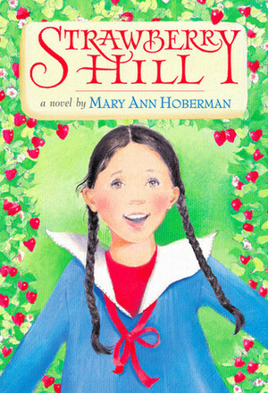 Strawberry Hill by Mary Ann Hoberman, Wendy Anderson Halperin