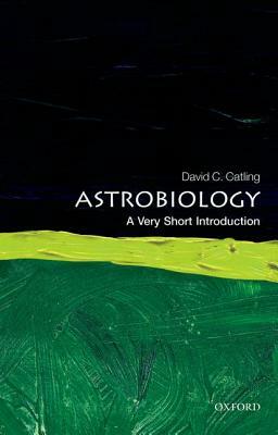 Astrobiology: A Very Short Introduction by David C. Catling