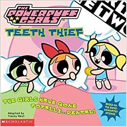 Teeth Thief by Bill Alger, Tracey West, Craig McCracken