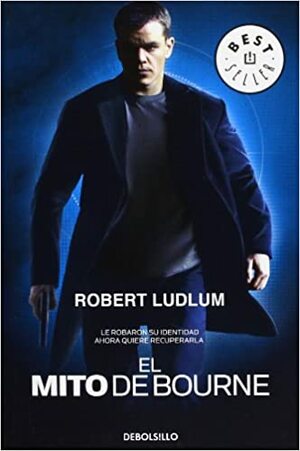 El Mito De Bourne by Robert Ludlum