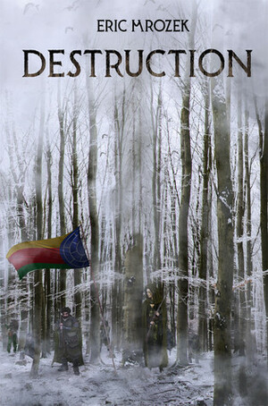 Destruction by Eric Mrozek