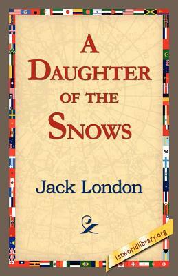A Daughter of the Snows by Jack London