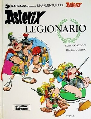 Astérix legionario by René Goscinny, Albert Uderzo