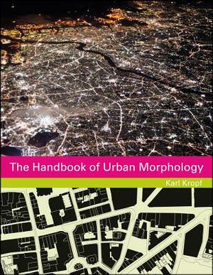 The Handbook of Urban Morphology by Karl Kropf