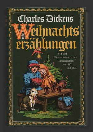 Weihnachtserzählungen by Charles Dickens