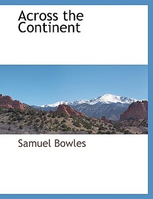 Across the Continent by Samuel Bowles