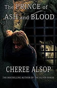 The Prince of Ash and Blood by Cheree Alsop